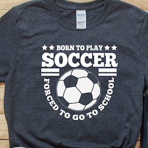 Born To Play Soccer TShirts, Soccer Ball Shirt, Soccer Mom Gift, Soccer Coach Gift, Hoodie Sweatshirt for Girls Women Boys Men