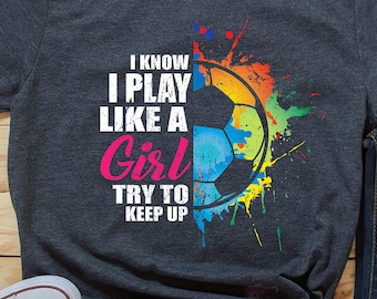 Koszulki z nadrukiem I Play Like A Girl, Koszulka z piłką nożną, Prezent dla mamy piłkarza, Prezent dla trenera piłki nożnej, Bluza z kapturem dla dziewcząt, kobiet, chłopców i mężczyzn