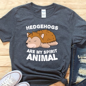 Hedgehogs Are My Spirit Animal Shirts / Cute Chibi Shirt / Anime Gifts / Anime Print / Lazy Animal Hoodie / Not Today Shirt / Nope Shirt