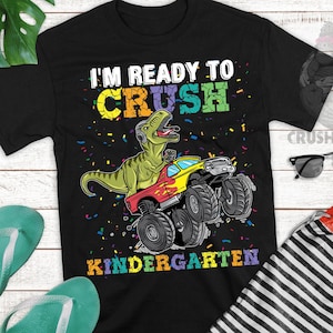 I'm Ready To Crush Kindergarten shirt for Boys Girls T Rex Monster Truck, Back to School Kinder T Shirt, Dinosaur Preschool Pre K Graduation