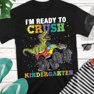 I'm Ready To Crush Kindergarten shirt for Boys Girls T Rex Monster Truck, Back to School Kinder T Shirt, Dinosaur Preschool Pre K Graduation