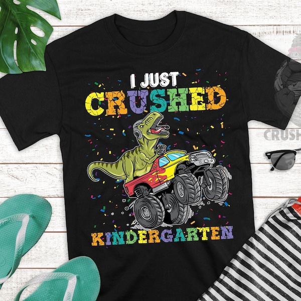 I Just Crushed kindergarten graduation shirt, Kindergarten graduation gifts, kinder graduation, kindergarden graduation, T Rex Monster Truck
