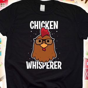 Chicken Whisperer Shirt For Women Men Teen Kids Tee, Chicken Lover Gift, Chicken Mom Hoodie, Farm Chicken Lover Gifts, Crazy Chicken Lady