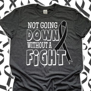 Not Going Down Melanoma Cancer Awareness Shirt for Women Men Teen Kids Tee / Sweatshirt / Hoodie / Throat Cancer Survivor Ribbon Gift