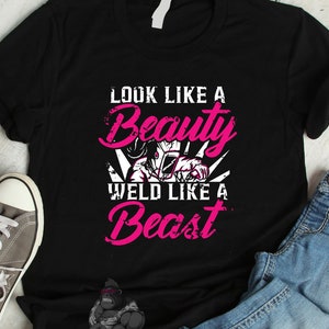 Welding Shirt / Funny Welder Gift for Him Her / Welding Sweatshirt / Funny Welding Apparel / Welding Grandpa / Personalized Like A Beauty
