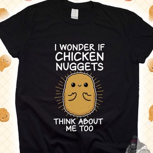 Chicken Nuggets Think About Me Too Shirt, Chicken Nugget TShirt, Birthday Shirt Kids, Chicken Nuggies Gift, Chicken Nugs Hoodies Sweatshirt
