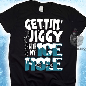 Funny Ice Fishing Shirt, Jiggy With My Ice Hole, Grandpa or Dad Gifts, Personalized Father&#39;s Day Gift, Mens Fishing Shirts, Fishing Hoodie