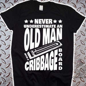 Never Underestimate An Old Man with a Cribbage Board Tshirt for Dad, Gift for Grandpa, Gift for Him, Father&#39;s Day Birthday Dad Shirt