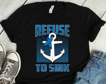 Refuse To Sink Colon Cancer Shirt Awareness Women Men Kids/ Raglan / V Neck / Tank Top / Hoodie / Aunt Mother Grandma T-Shirt