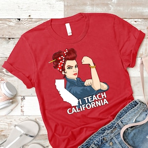 California Teacher Rosie The Riveter Red for Ed Shirt Women Men Kids / Hoodie / Raglan 3/4 Sleeve / V Neck Tee / Coffee Mug / Sweatshirt