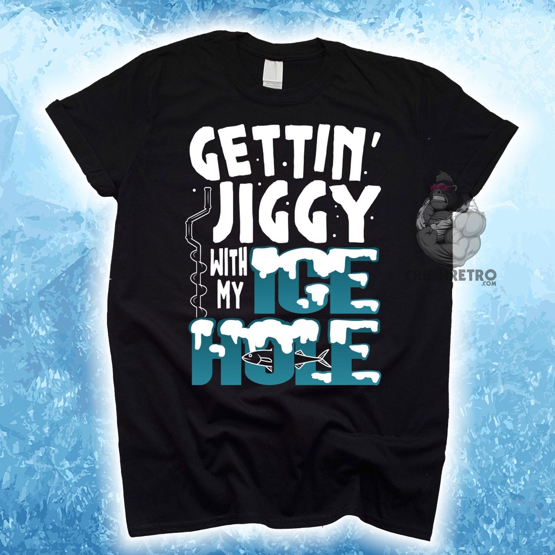 Funny Ice Fishing Shirt, Jiggy With My Ice Hole, Grandpa or Dad Gifts, Personalized Father's Day