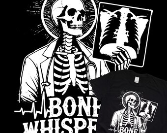 Bone Whisperer Shirt | X-Ray Tech Skeleton Tee | Radiologic Technologist Gift | Funny Medical Imaging Tech Shirt for Healthcare Workers
