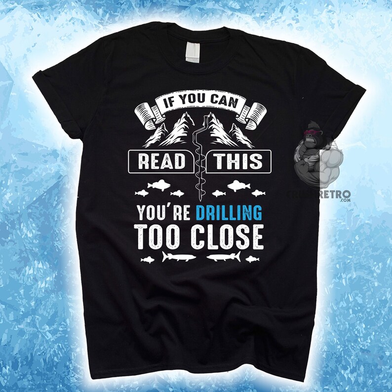 Funny Ice Fishing Shirt You're Drilling to Close Grandpa Etsy