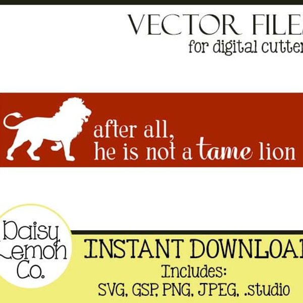 Vector File, Narnia, Not a Tame Lion, CS Lewis, quote, Witch, Wardrobe, SVG