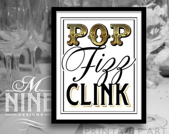 Gold Party Sign Printables / POP FIZZ CLINK / Champagne Quotes, Letterpress Printable Party Downloads, Gold Wedding Signs BW74