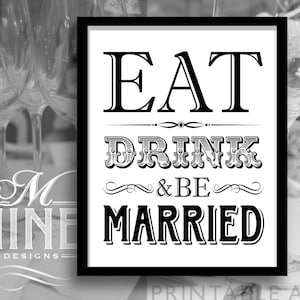 Imprimibles de decoración de bodas / COMER BEBIDA y estar CASADO Signo / Signos de boda clásicos, Descargas de bodas, Signos de boda, Estilo tipográfico BW67