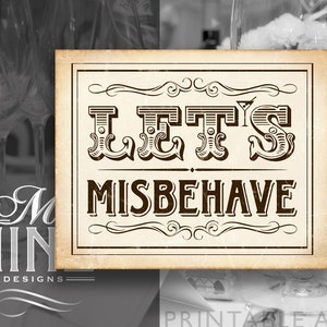 Prohibition Party Sign Decorations, Let&#39;s Misbehave Sign, Roaring 20s Party Download, Vintage Wedding Signage, Instant Download BWR59