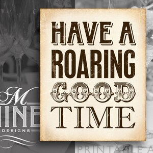 Rustic Printable Art &quot;Have A Roaring Good Time&quot; Party Bar Sign Download, Typography Print, Party Sign BWR16