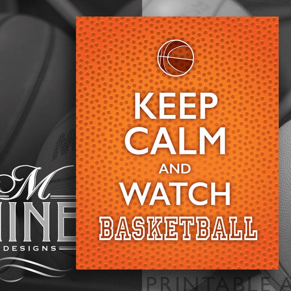 Basketball Sign Printables | Keep Calm and Watch Basketball | Digital Downloads | Sports Printables | Sports Sign Art BK34