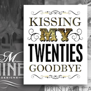 Gold 30th Birthday Schild Printables | Kissing My Twenties Goodbye | Digitaler Download | Vintage Party Schilder | Gold Printable Art BWG98