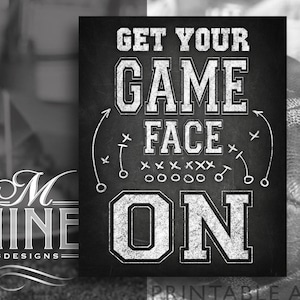 Chalk Football Sign Printables | Get Your GAME FACE ON | Digital Downloads | Chalkboard Sports Printables | Super Bowl Printable Art FBC23