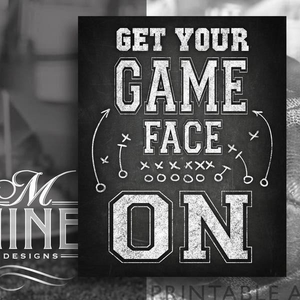 Chalk Football Sign Printables | Get Your GAME FACE ON | Digital Downloads | Chalkboard Sports Printables | Super Bowl Printable Art FBC23
