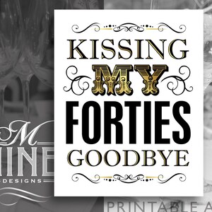 Gold 50th Birthday Sign Printables | Kissing My Forties Goodbye ...