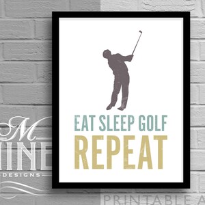 Golf Printable Art &quot;Eat Sleep Golf Repeat&quot; Golf Quote, Golf Motivational Print, Golf Inspirational Quote, Sports Wall Décor 96S