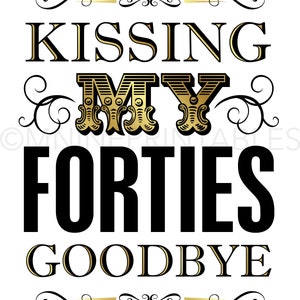 Gold 50th Birthday Sign Printables | Kissing My Forties Goodbye ...