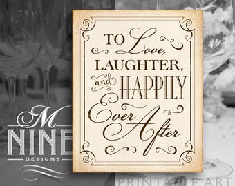 Rustic Wedding Signs / To Love Laughter and Happily Ever After / Rustic Wedding Decor, Sign Printables, Shabby Wedding CLR35