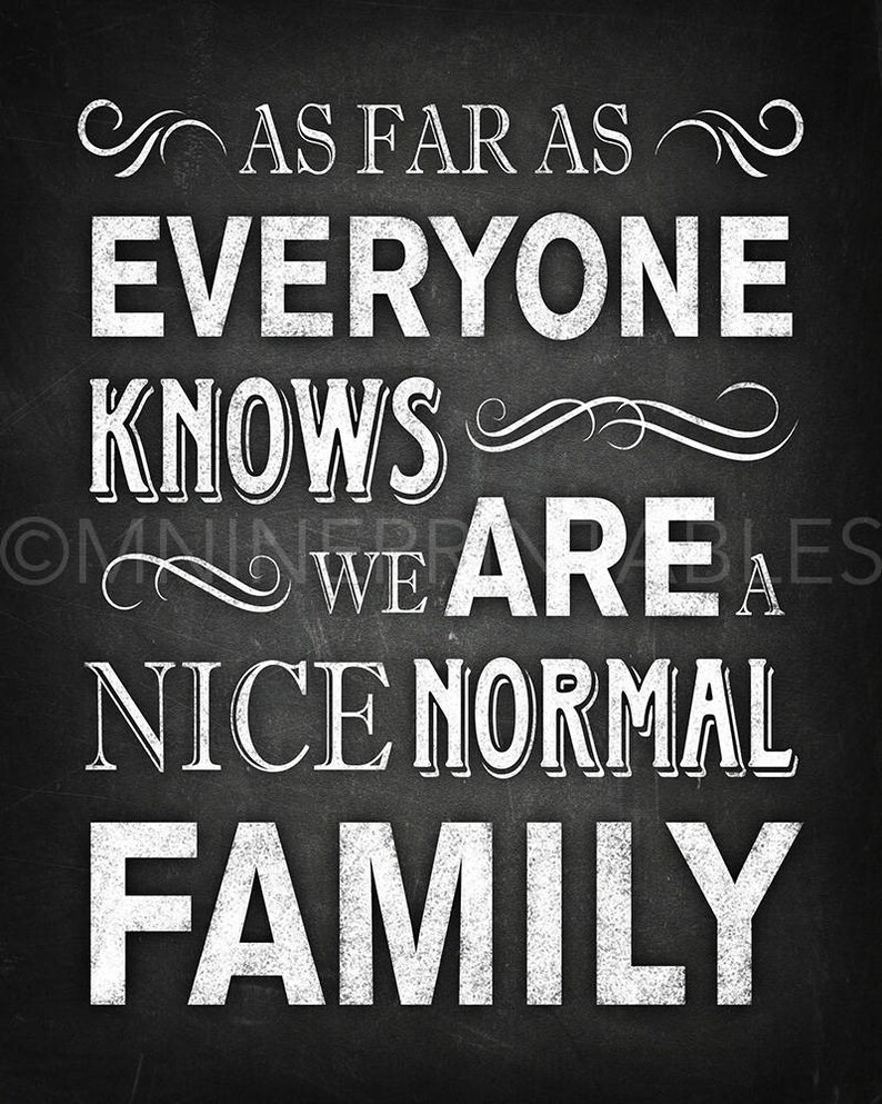 We Are A NICE NORMAL FAMILY Quote Sign Printables / Printable Chalk Party Signs, Quote Downloads, Wedding Signs BWC81 image 2