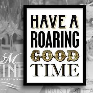 Roaring 1920&#39;s Party Welcome Sign, Have A Roaring Good Time Sign Printable, Gatsby Wedding Party Decorations, Instant Download BWG16