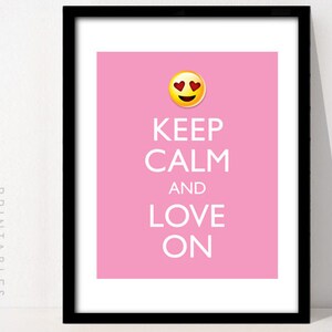 Keep Calm and Love On Emoji Art, Frame Art Printable Quote, Love Printable, Home Décor, Wall Décor, Love Quote 3