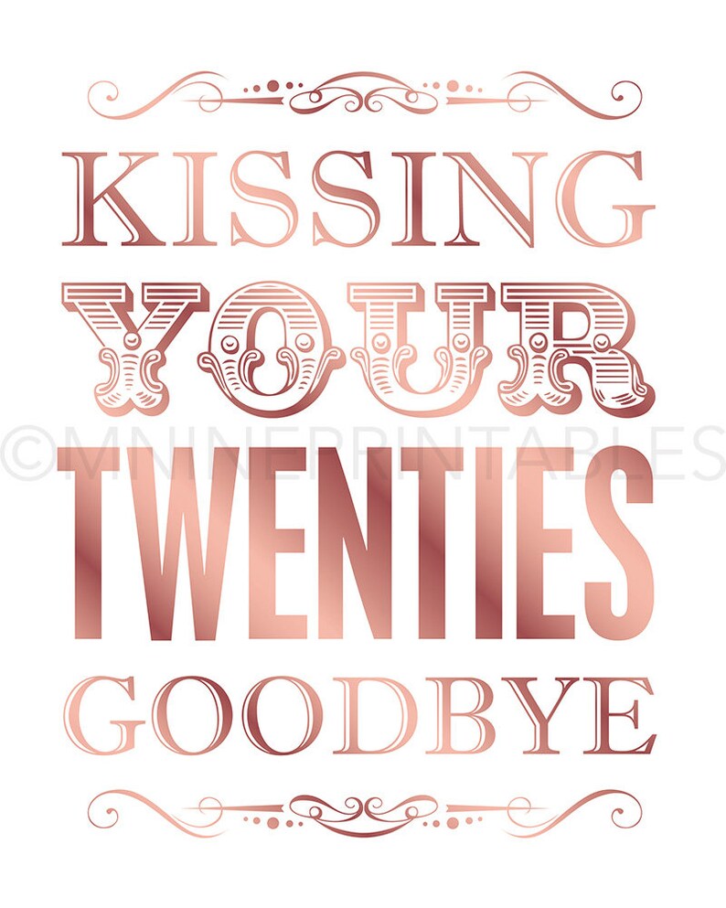 Rose Gold Printables kissing Your Twenties Goodbye - Etsy