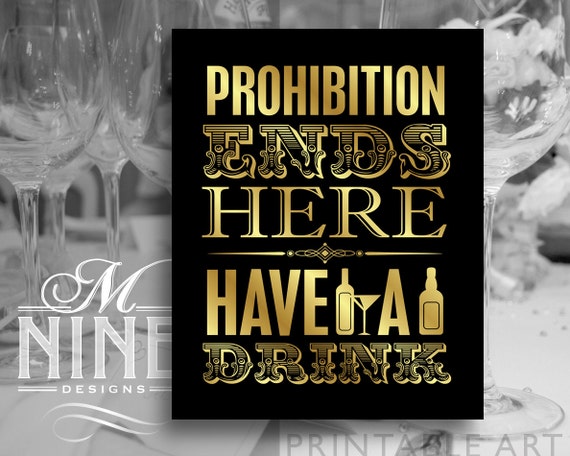 Black and Gold Prohibition Printable Art prohibition Ends Here Have A Drink  Print Bar Art Download, Party Sign, Bar Décor BWBG5 