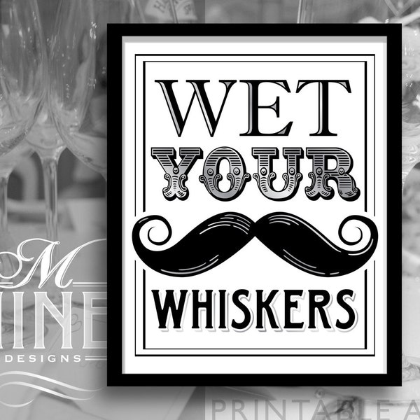 Mustache Printable Bar Decor Printable Art "Wet Your Whiskers" Bar Print Bar Art, Silver Typography Print, Home Décor, Mustache Party BWS4