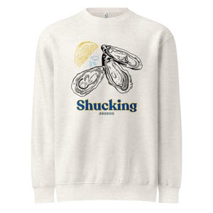 Shucking Season Crewneck Sweatshirt – Funny Coastal Sweatshirt – Oyster Lover Gift – Queer Artist Design