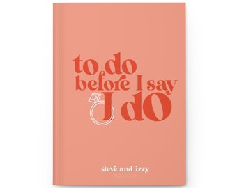 To Do Before I Say I Do | Wedding Notebook | Wedding Journal | Wedding Planning | Engagement Gift | Personalized | Wedding Gift