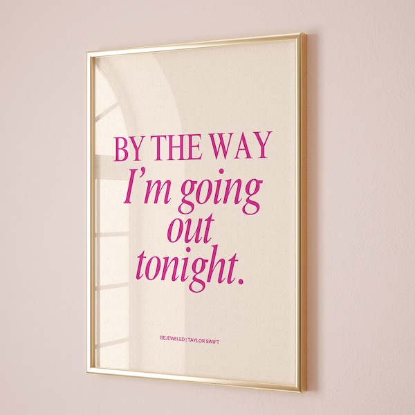 Taylor Swift "by the way, i'm going out tonight", Taylor Swift Bejeweled Print,Midnight Album,Retro Print | Trendy Poster *DIGITAL DOWNLOAD*