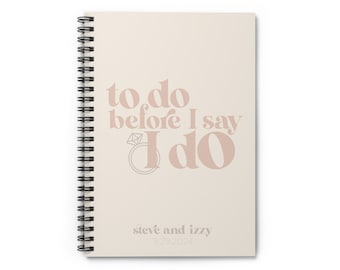 To Do Before I Say I Do | Wedding Spiral Notebook | Wedding Journal | Wedding Planning | Engagement Gift | Personalized | Wedding Gift