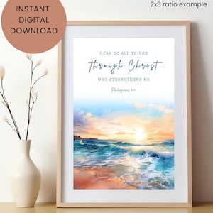 May include: Framed print with a watercolor seascape featuring a vibrant sunset over the ocean. The text "I CAN DO ALL THINGS THROUGH CHRIST WHO STRENGTHENS ME" is displayed in elegant script. The words "INSTANT DIGITAL DOWNLOAD" are also visible.