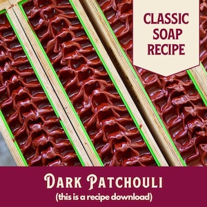 May include: Three wooden soap molds filled with dark red soap. The soap is in a swirled pattern. The text "CLASSIC SOAP RECIPE" is on a beige rectangle with a burgundy border. The text "DARK PATCHOULI (this is a recipe download)" is on a burgundy rectangle.