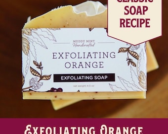 Exfoliating Orange Soap Recipe, Cold Process (PDF Pattern)