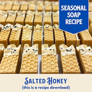 Salted Honey Soap Recipe, Intermediate (RECIPE ONLY!), Cold Process Soap, Recipe by Muddy Mint, Brine Soap Recipe, Palm Free Soap Recipe