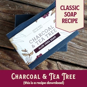 May include: A bar of charcoal and tea tree aloe vera soap with a decorative label. The label features the text "Charcoal & Tea Tree" and "Aloe Vera Soap". The soap weighs 4.5 oz. The image also includes the text "Classic Soap Recipe".