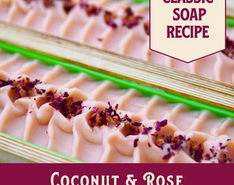 Coconut Rose Soap Recipe, Cold Process, Vegan (PDF Download)