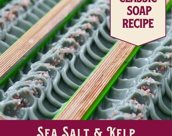 Sea Salt & Kelp Soap Recipe, Brine Soapmaking (PDF Pattern)