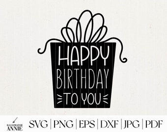 Happy Birthday To You SVG - Commercial Use - Happy Birthday SVG Quote - Birthday Gift SVG - Birthday Quote Cut File For Cricut, Silhouette
