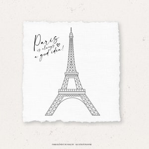 May include: A black and white line drawing of the Eiffel Tower with the text "Paris is always a good idea!" The text is in a handwritten font with a heart symbol.