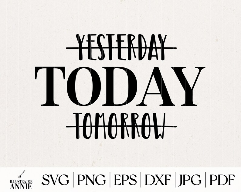 K&ouml;nnte beinhalten: Schwarzwei&szlig;es Grafikdesign mit dem durchgestrichenen Text "Yesterday", "Today" in gro&szlig;en Fettdruckbuchstaben und dem durchgestrichenen Text "Tomorrow".